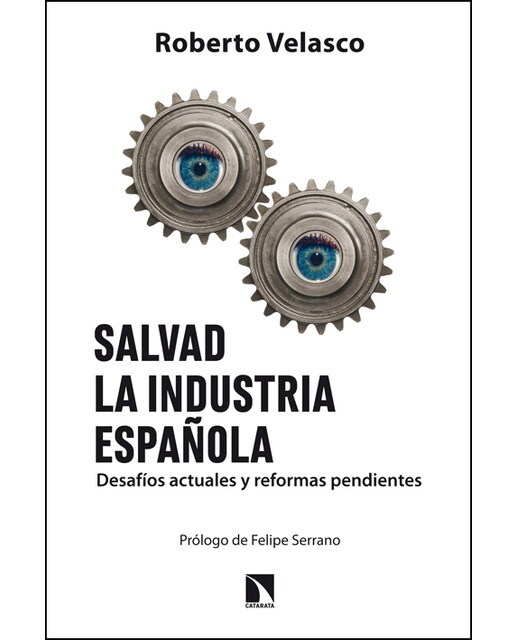 Salvad la industria española: Desafíos actuales y reformas pendientes (Capa mole) 1