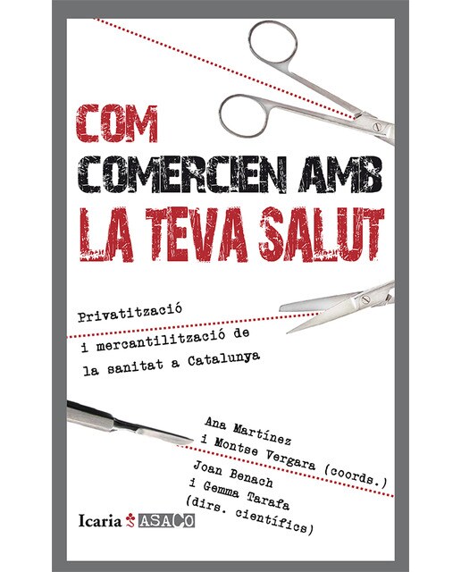 Com Comercien Amb La Teva Salut: Privatització I Mercantilització De La Sanitat A Catalunya 1
