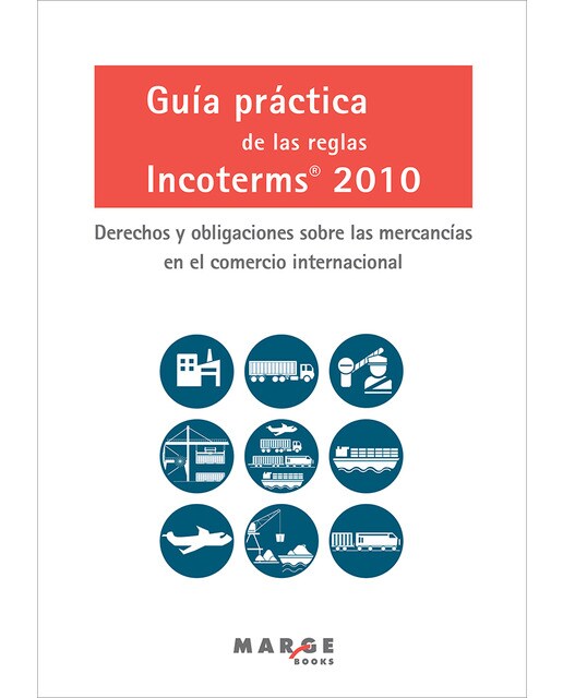 Imagem 0 de Guía práctica de las reglas Incoterms 2010: Derechos y obligaciones sobre las mercancías en el comercio internacional (Capa mole)