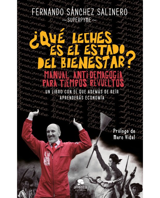 ¿Qué leches es el Estado del Bienestar?: Manual anti-demagogia para tiempos revueltos (Capa mole com abas) 1