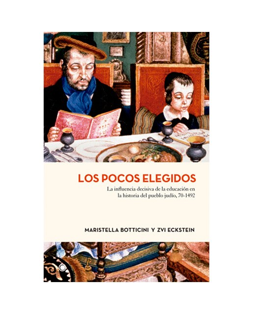 Imagem 0 de Los Pocos Elegidos: La Influencia Decisiva De La Educación En La Historia Del Pueblo Judío. 70-1492