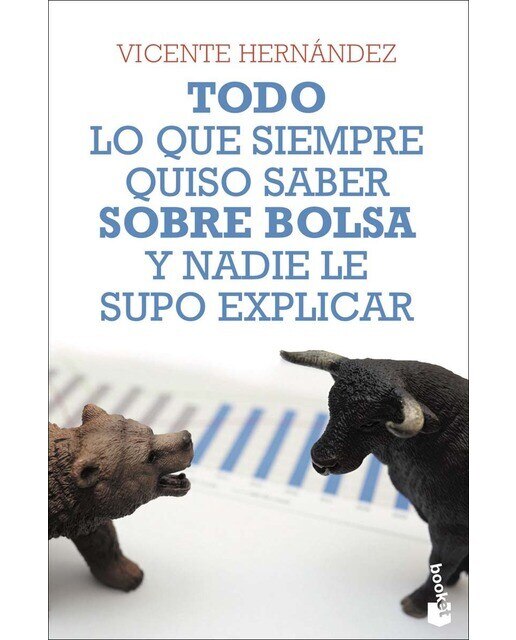 Imagen 0 de Todo lo que siempre quiso saber sobre bolsa y nadie le supo explicar (Bolsillo) (Tapa blanda)