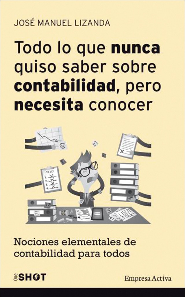 Todo lo que nunca quiso saber sobre contabilidad pero necesita conocer: Nociones elementales de contabilidad para todos(Tapa blanda) 1