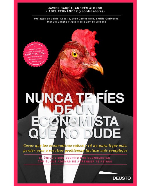 Imagem 0 de Nunca te fíes de un economista que no dude: Cosas que los economistas saben y tú no para ligar más, perder peso o resolver problemas incluso más