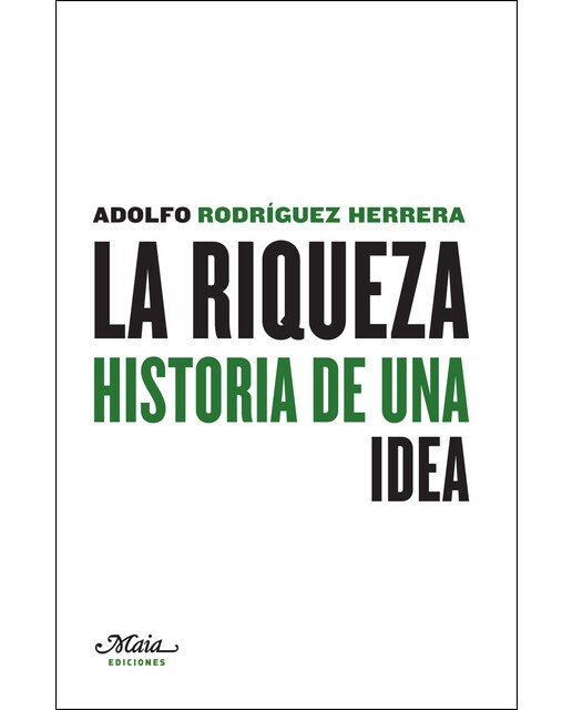 La riqueza: Historia de una idea (Capa mole) 1
