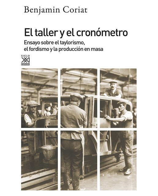 El taller y el cronómetro: Ensayo sobre el taylorismo, el fordismo y la población en masa (Capa mole com abas) 1