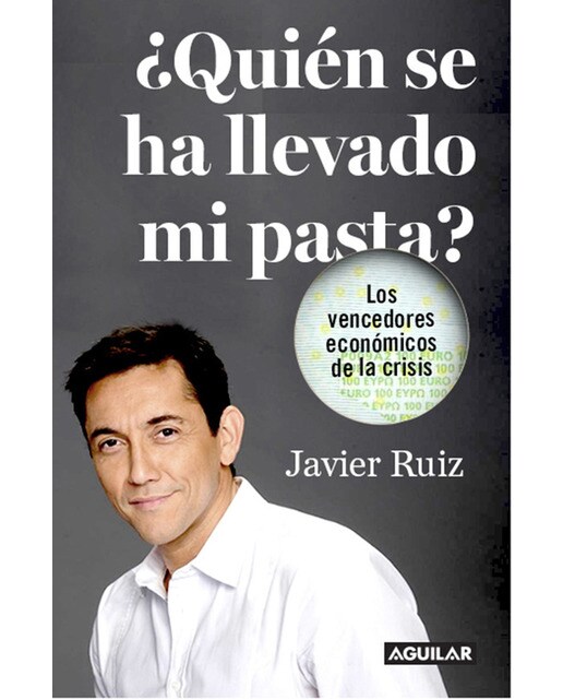 Imagen 0 de ¿Quién se ha llevado mi pasta?: Los vencedores económicos de la crisis  (Tapa blanda)
