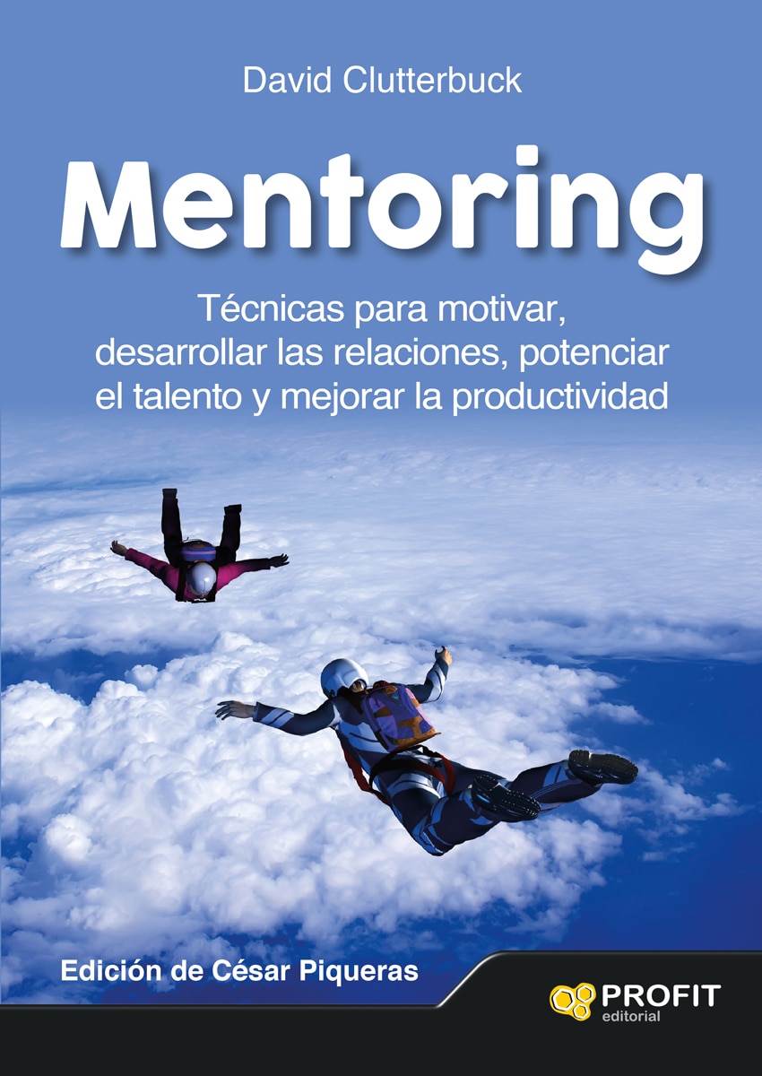 Mentoring: Técnicas para motivar, desarrollar las relaciones, potenciar el talento y mejorar la productividad(Tapa blanda) 1