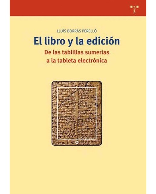 El libro y la edición: De las tablillas sumerias a la tableta electrónica (Capa mole com abas) 1