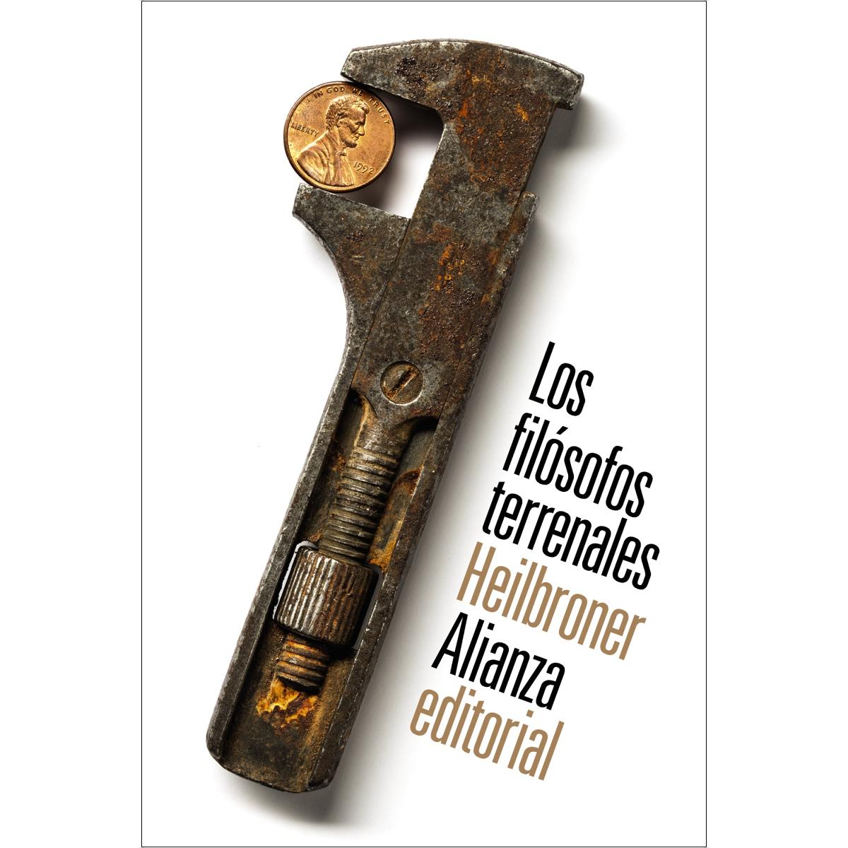 Los filósofos terrenales: Vida, tiempo e ideas de los grandes pensadores de la economía(Tapa blanda) 1