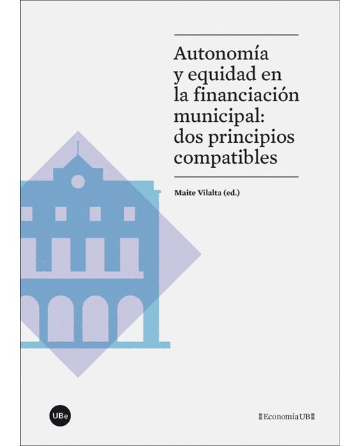 Autonomía y equidad en la financiación municipal: dos principios compatibles 1