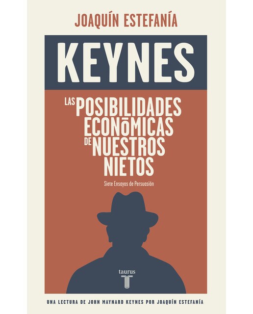 Las posibilidades económicas de nuestros nietos: Una lectura de Keynes por Joaquín Estefanía (Capa mole) 1