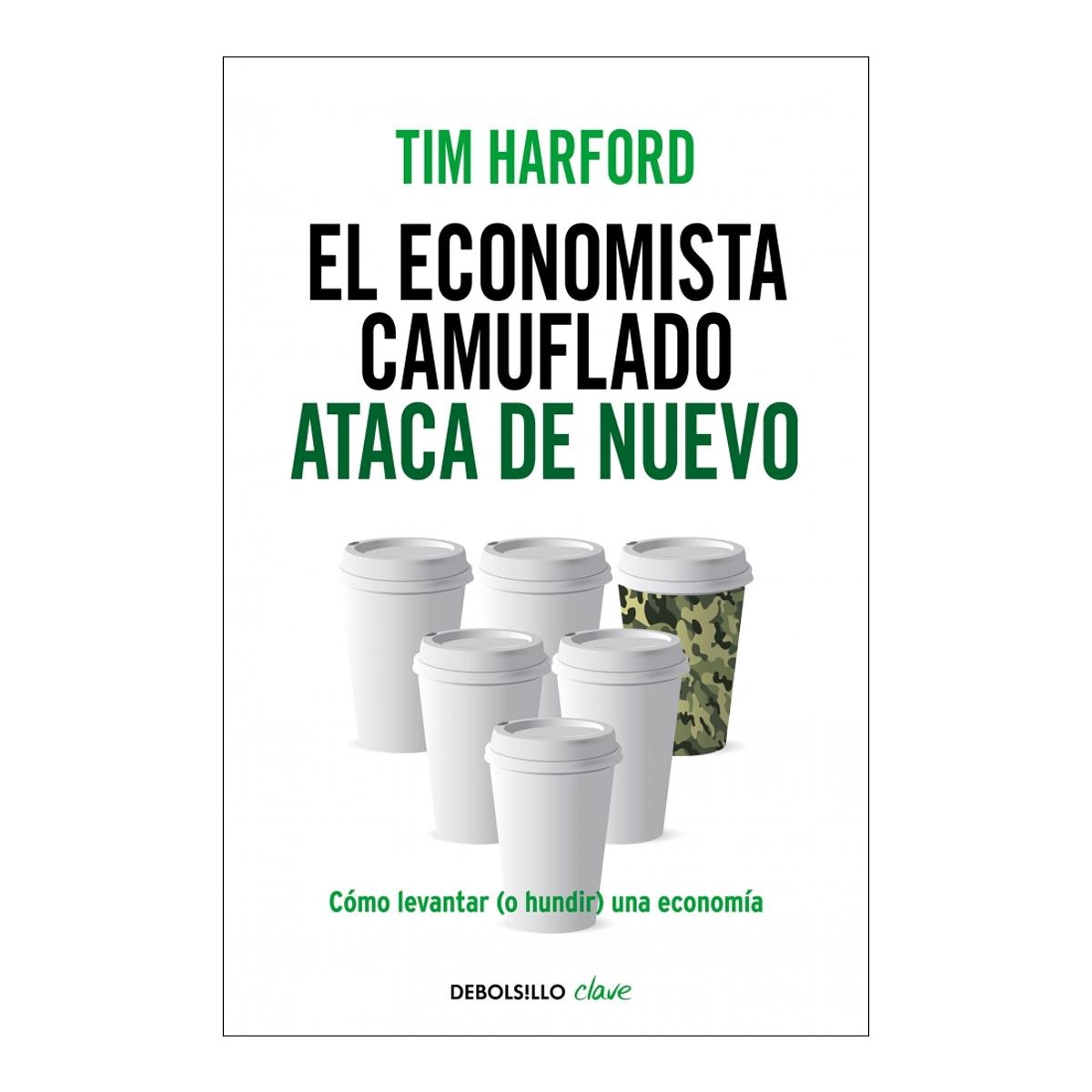 Imagem 0 de El economista camuflado ataca de nuevo: Cómo levantar (o hundir) una economía(Bolsillo) (Tapa blanda)