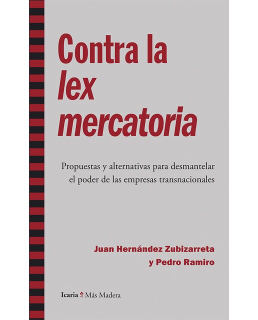 Contra La Lex Mercatoria: Propuestas Y Alternativas Para Desmantelar El Poder De Las Empresas Transnacionales 1