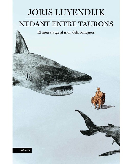 Nedant entre taurons: El meu viatge al món dels banquers (Capa mole com abas) 1