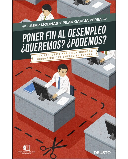 Poner fin al desempleo. ¿Queremos? ¿Podremos?: Una propuesta analítica sobre la ocupación y el desempleo en España (Capa mole com abas) 1