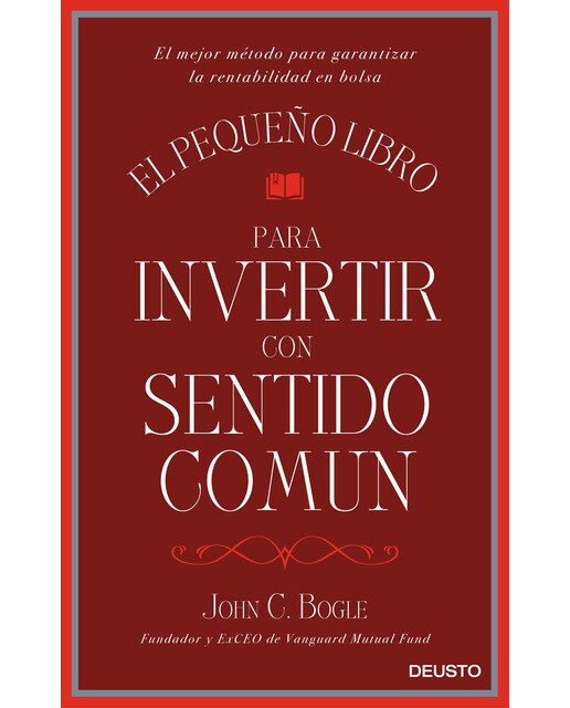 Imagen 0 de El pequeño libro para invertir con sentido común: El mejor método para garantizar la rentabilidad en bolsa (Tapa dura)