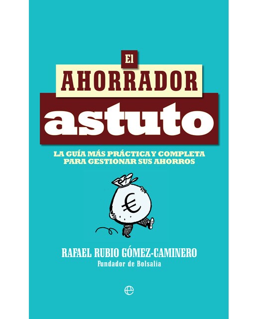 Imagen 1 de El ahorrador astuto: La guía más práctica y completa para gestionar sus ahorros (Tapa blanda)