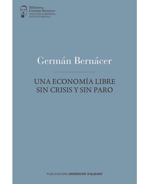 Una Economía Libre Sin Crisis Y Sin Paro 1