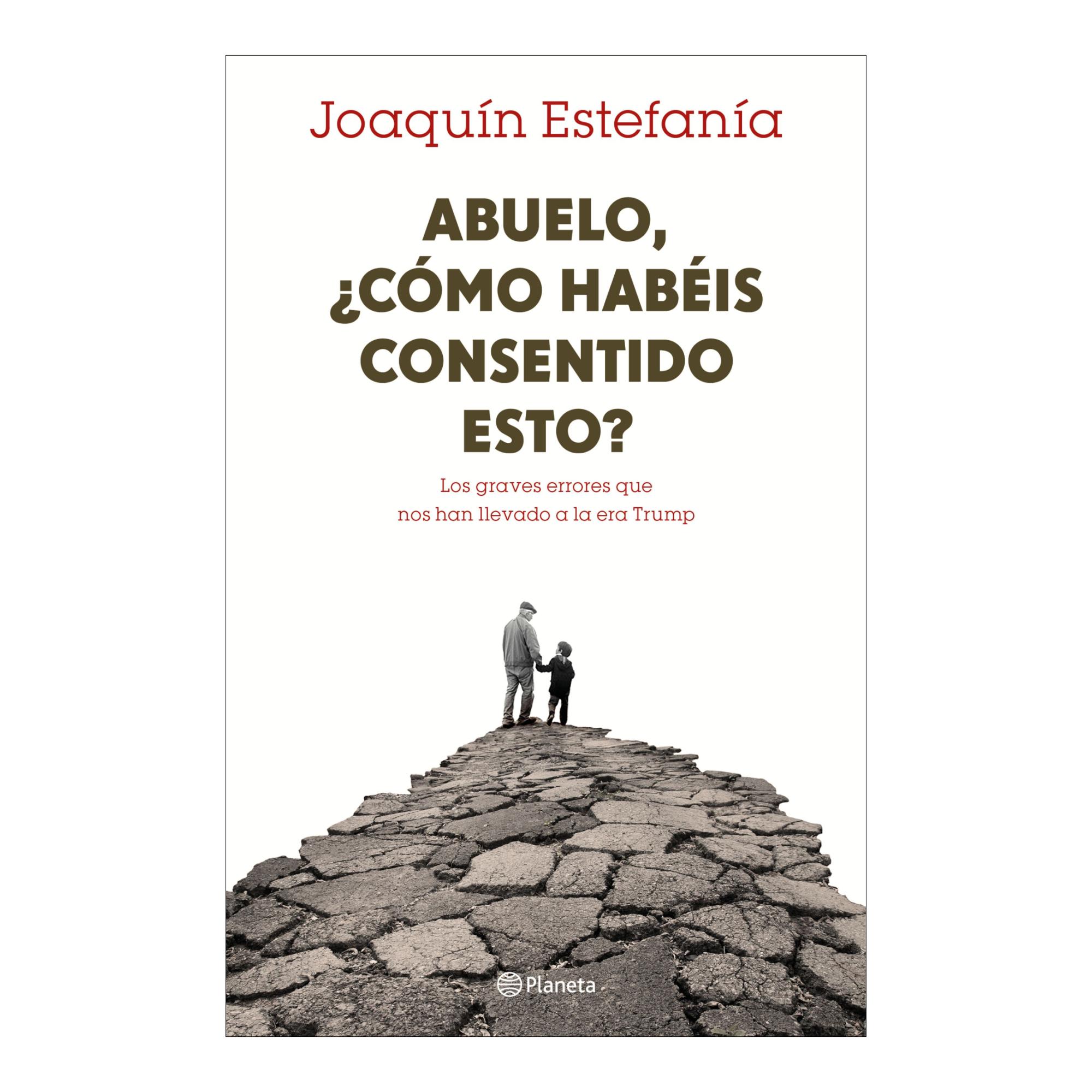 Abuelo, ¿cómo habéis consentido esto?: Los graves errores que nos han llevado a la era Trump (Capa mole com abas) 1