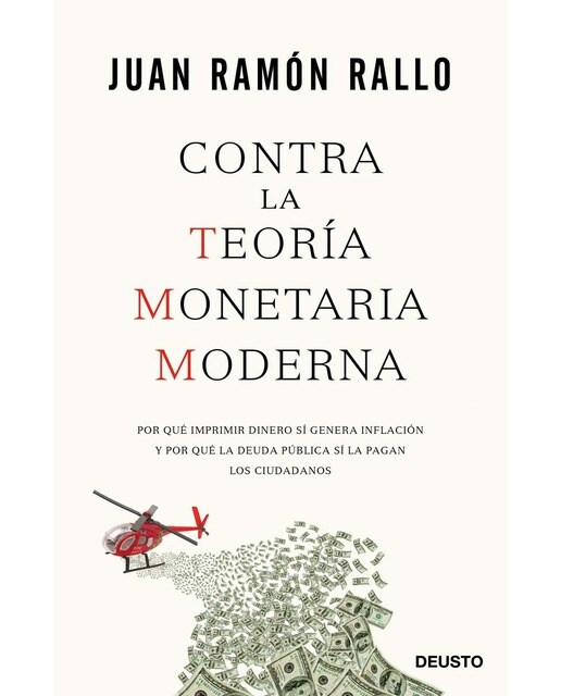 Imagem 0 de Contra la Teoría Monetaria Moderna: Por qué imprimir dinero sí genera inflación y por qué la deuda pública sí la pagan los ciuda (Capa mole com abas)