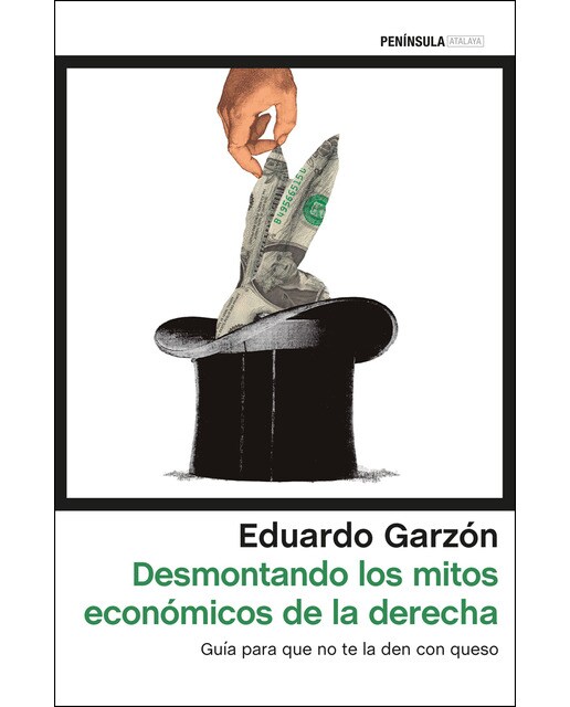 Desmontando los mitos económicos de la derecha: Guía para que no te la den con queso (Capa mole com abas) 1