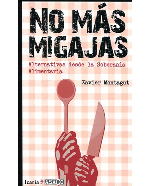 No Mas Migajas: Alternativas Desde La Soberanía Alimentaria 1