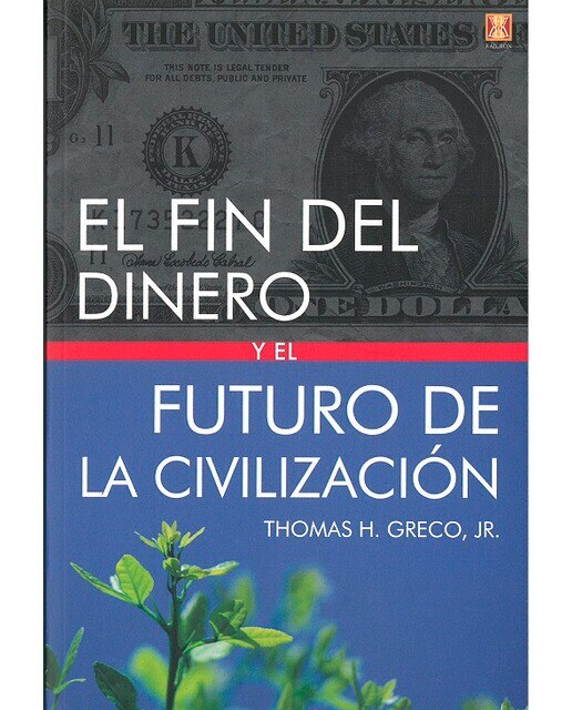 Imagen 0 de El fin del dinero y el futuro de la civilización (Tapa blanda)