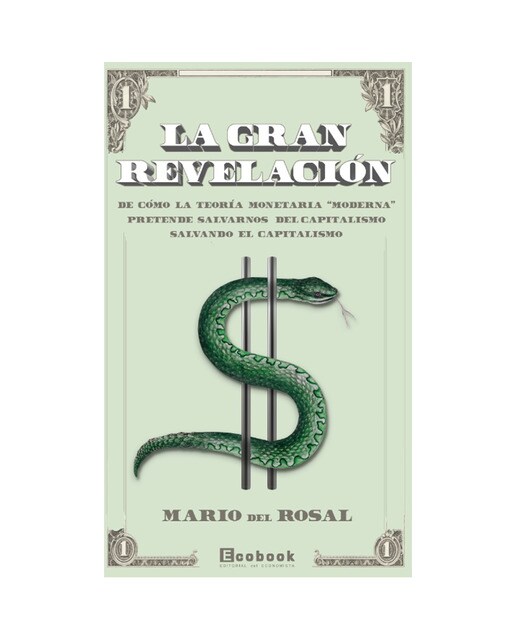 La gran revelación: De cómo la teoría monetaria "moderna" pretende salvarnos del capitalismo salvando el capitalismo 1