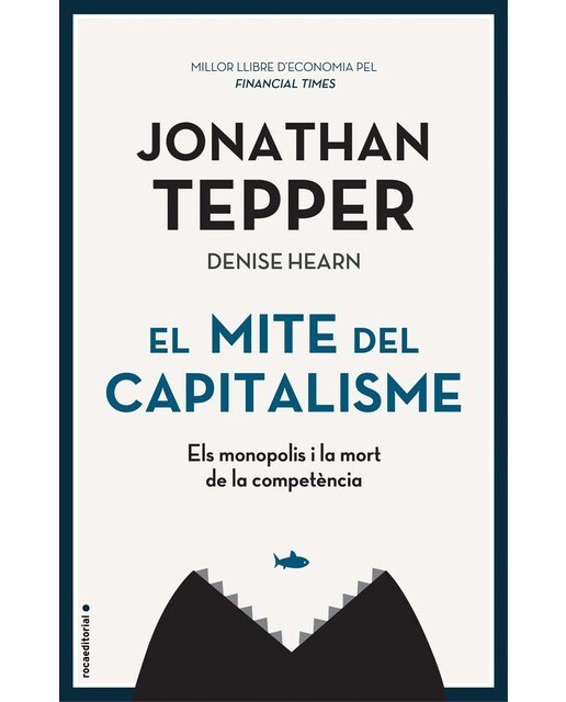 Imagem 0 de El mite del capitalisme: Els monopolis i la mort de la competència(Tapa blanda)