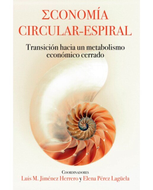 Imagem 0 de Economía circular-espiral: Transición hacia un metabolismo económico cerrado(Tapa blanda)