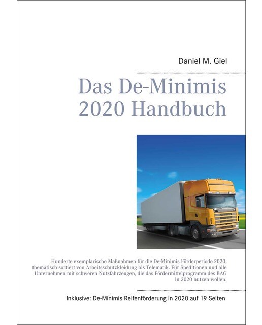 Das De-Minimis 2020 Handbuch: Hunderte exemplarische Maßnahmen für die De-Minimis Förderperiode 2020, thematisch sortiert von Arbeitsschu (Capa mole) 1