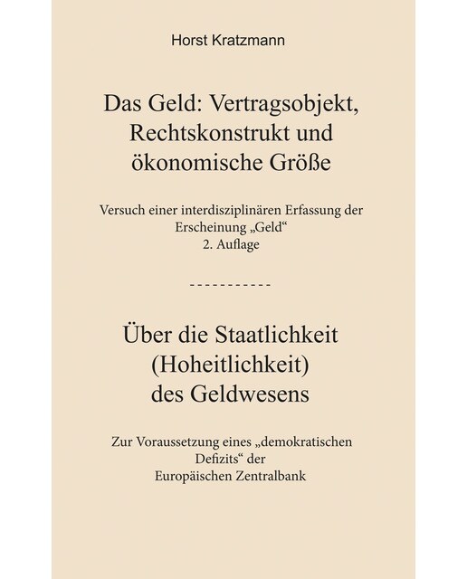 Das Geld: Vertragsobjekt, Rechtskonstrukt und ökonomische Größe: Versuch einer interdisziplinären Erfassung der Erscheinung Geld (Capa mole) 1