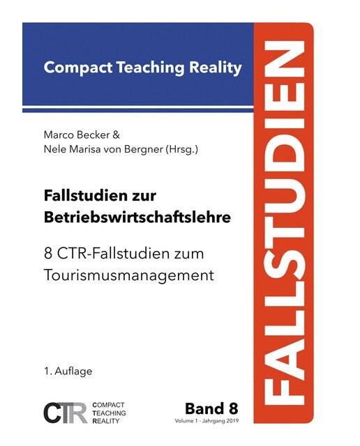 Fallstudien zur Betriebswirtschaftslehre - Band 8: 8 CTR-Fallstudien zum Tourismusmanagement (Capa mole) 1