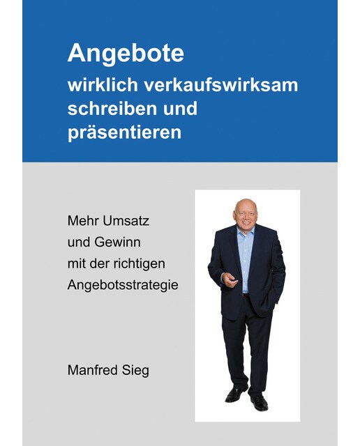 Angebote wirklich verkaufswirksam schreiben und präsentieren: Mehr umsatz und gewinn mit der richtigen angebotsstrategie 1