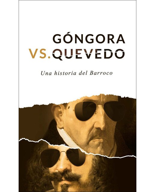 Gongora vs quevedo: Una historia del barroco(Tapa blanda) 1