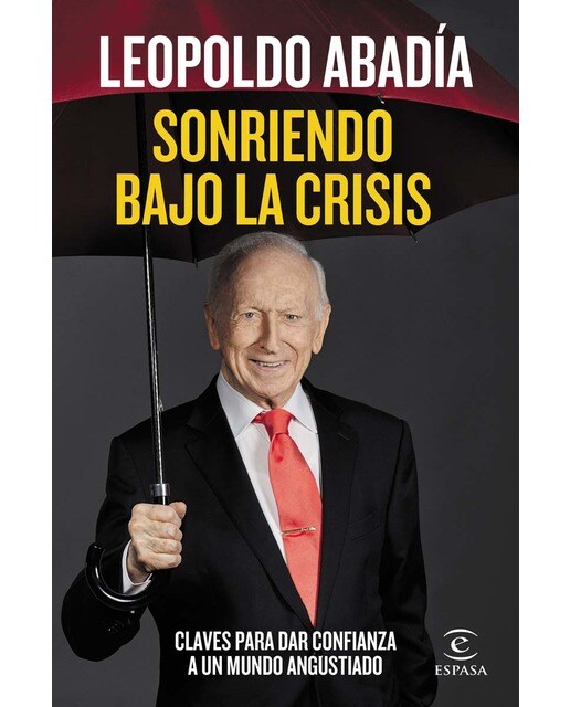 Sonriendo bajo la crisis: Claves para dar confianza a un mundo angustiado (Capa mole com abas) 1