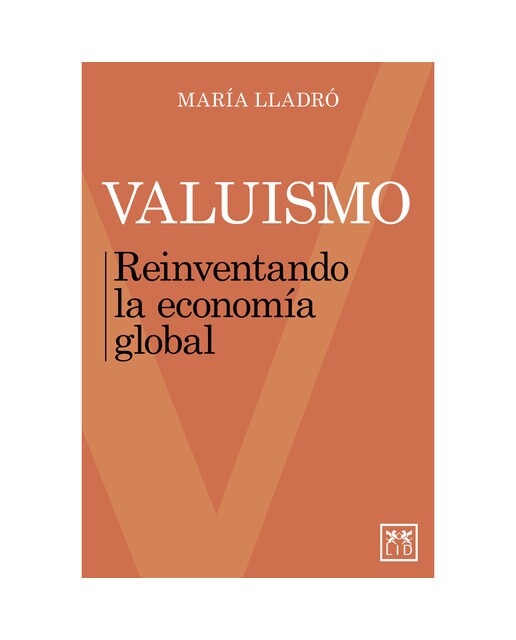 Valuismo: Reinventando la economía global(Tapa blanda) 1