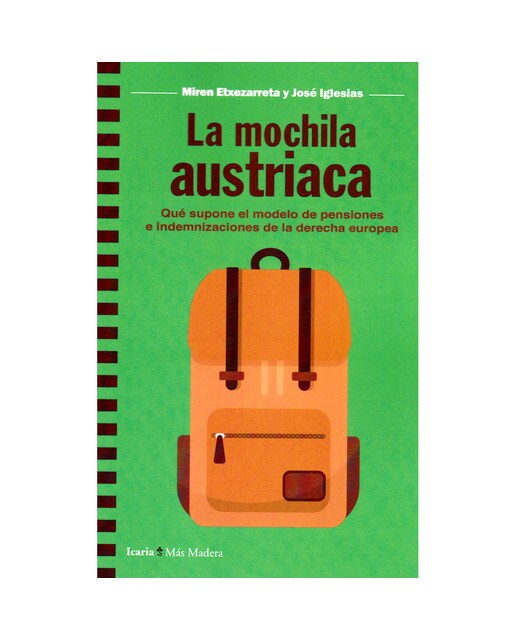 Mochila austriaca, la: Que supone el modelo de pensiones e indemnizaciones de la derecha europea(Tapa blanda) 1