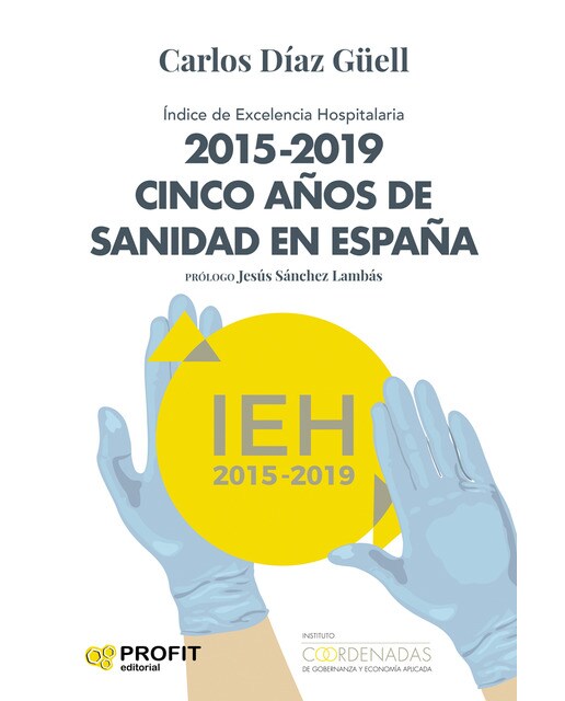 2015-2019 cinco años de sanidad españa: Ïndice de excelencia hospitalaria(Tapa blanda) 1
