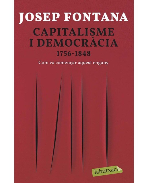 Capitalisme i democràcia: 1756-1848 Com va començar aquest engany (Bolso) (Capa mole) 1