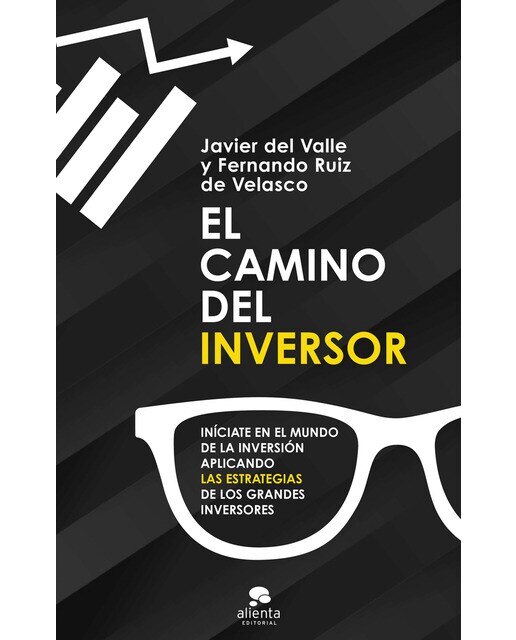 Imagen 0 de El camino del inversor: Iníciate en el mundo de la inversión aplicando las estrategias de los grandes inversores  (Tapa blanda con solapas)