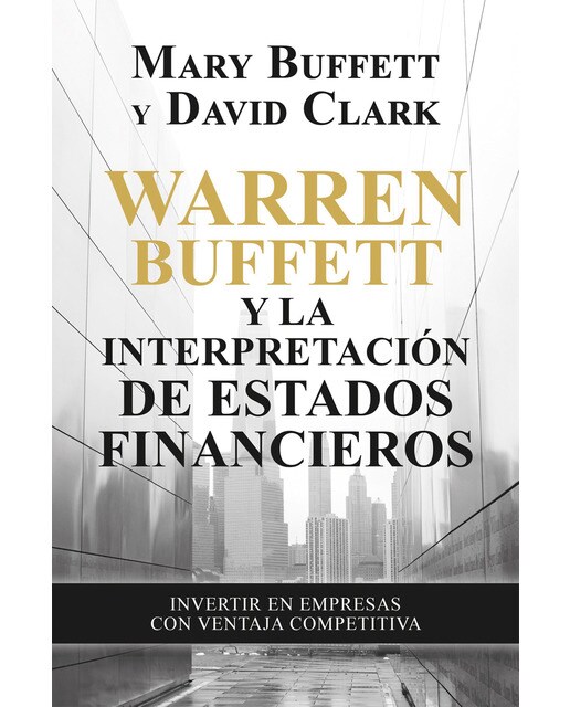Imagen 0 de Warren Buffett y la interpretación de estados financieros: Invertir en empresas con ventaja competitiva (Tapa blanda)