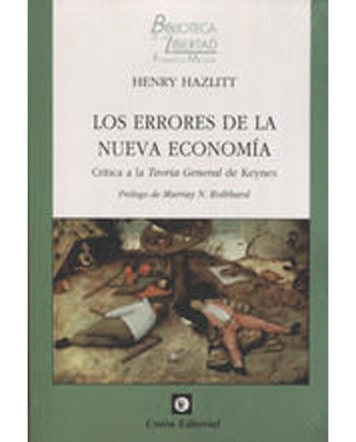 Los errores de la vieja economía: Una refutación de la teoría general del empleo, el interés y el dinero de john maynard keynes(Tapa dura) 1