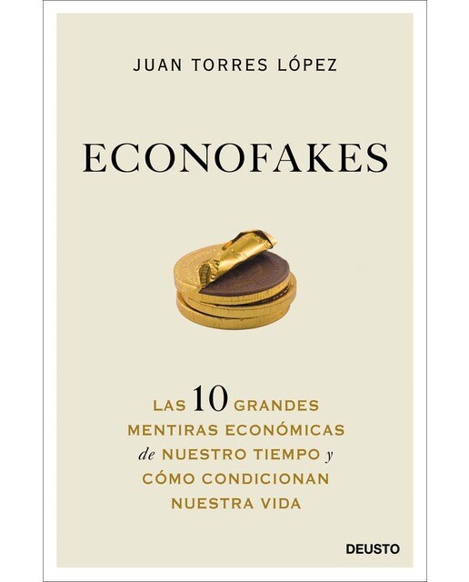 Econofakes: Las 10 grandes mentiras económicas de nuestro tiempo y cómo condicionan nuestra vida (Capa mole com abas) 1