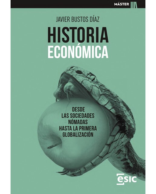 Historia económica: Desde las sociedades nómadas hasta la primera globalización(Tapa blanda) 1