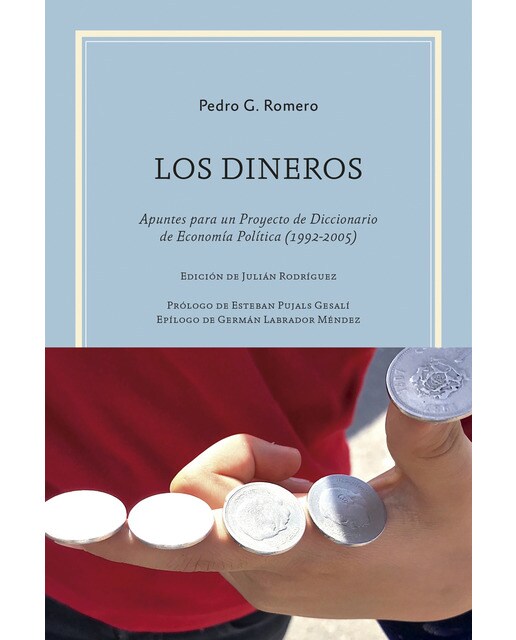 Los dineros: Apuntes para un proyecto de diccionario de economía política (1992-2005(Tapa blanda) 1