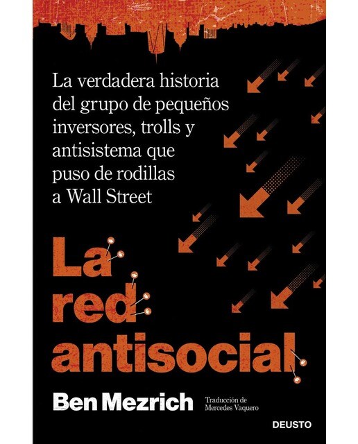 La red antisocial: La verdadera historia del grupo de pequeños inversores, trolls y antisistema que puso de rodillas a Wall Stre (Capa mole com abas) 1