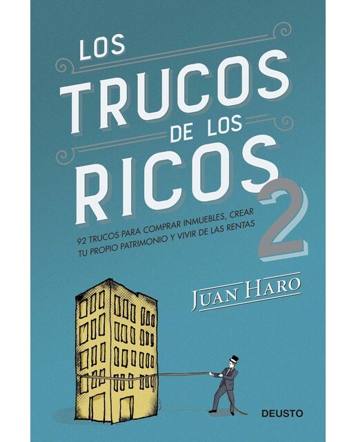 Los trucos de los ricos 2ª parte: 92 trucos para comprar inmuebles, crear tu propio patrimonio y vivir de las rentas  (Tapa blanda con solapas) 1