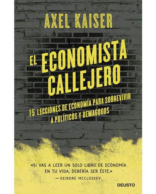 Imagen 0 de El economista callejero: 15 lecciones de economía para sobrevivir a políticos y demagogos  (Tapa blanda con solapas)